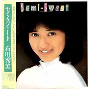 Hidemi Ishikawa = 石川秀美 - Semi-Sweet = セミ・スウィート　 FLAC
