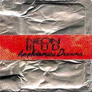 Neon Blud - Amphetamine Dreams FLAC