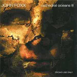 John Foxx - Cathedral Oceans III FLAC