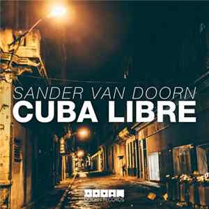 Sander van Doorn - Cuba Libre FLAC