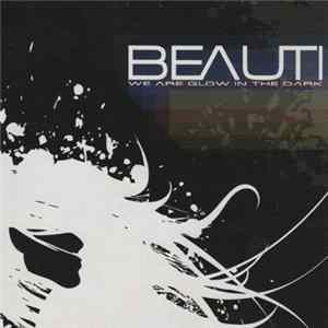 Beauti - We Are Glow In The Dark FLAC