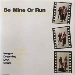 Be Mine Or Run - Images FLAC
