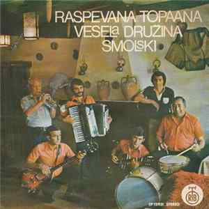 Orkestar Vesela Družina, Smolski - Raspevana Topaana FLAC
