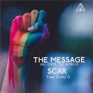 Scar Featuring Dusty 'O' - The Message (All Over The World) FLAC