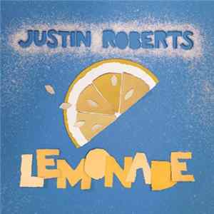 Justin Roberts - Lemonade FLAC