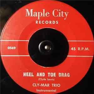 Cly-Mar Trio - Heel And Toe Drag / Holiday In Spring Time FLAC