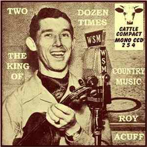 Roy Acuff - Two Dozen Times The King Of Country Music FLAC