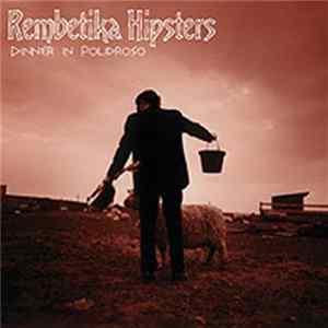 The Rembetika Hipsters - Dinner In Polidroso FLAC