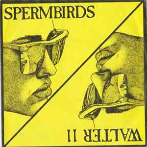 Spermbirds / Walter 11 - Don't Forget The Fun! FLAC