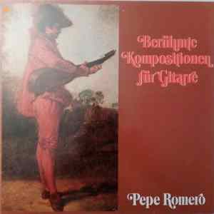 Pepe Romero - Berühmte Kompositionen Für Gitarre FLAC