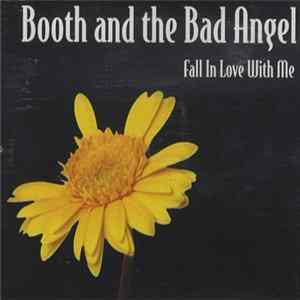 Booth And The Bad Angel - Fall In Love With Me FLAC