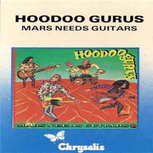 Hoodoo Gurus - Mars Needs Guitars! FLAC