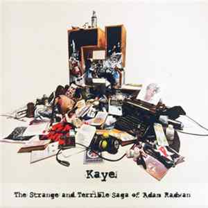 Kaye - The Strange And Terrible Saga Of Adam Radwan FLAC