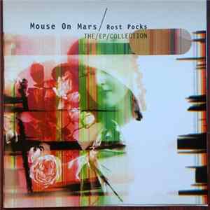 Mouse On Mars - Rost Pocks (The EP Collection) FLAC