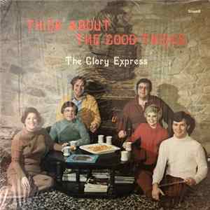 The Glory Express - Think About The Good Things FLAC