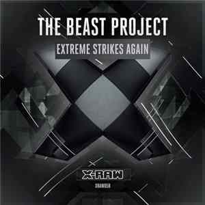 The Beast Project - Extreme Strikes Again FLAC