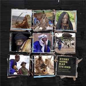 Various - Every Song Has Its End (Sonic Dispatches From Traditional Mali) FLAC