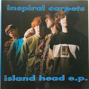 Inspiral Carpets - Island Head E.P. FLAC