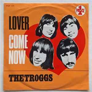 The Troggs - Lover / Come Now FLAC