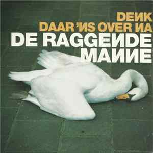 De Raggende Manne - Denk Daar 'Ns Over Na FLAC