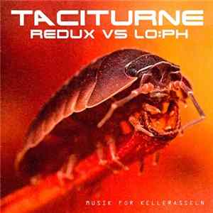 Taciturne Redux Vs LO:PH - Musik Für Kellerasseln (Live At The Rote Flora, 27.6.2009) FLAC