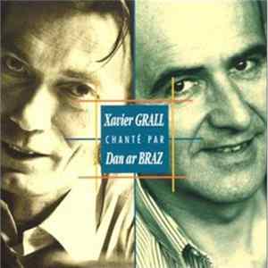 Dan Ar Braz / Xavier Grall - Xavier Grall Chanté Par Dan Ar Braz FLAC