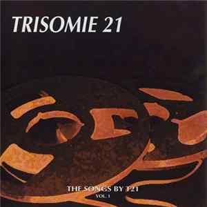 Trisomie 21 - The Songs By T21 Vol. 1 FLAC