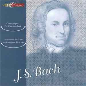 Johann Sebastian Bach - Concerto Per Tre Clavicembali FLAC