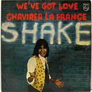 Shake - We've Got Love / Chavirer La France FLAC