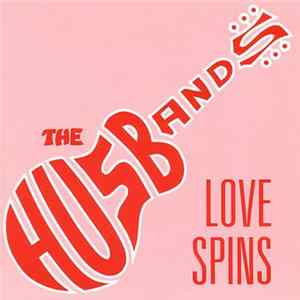 The Husbands - Love Spins FLAC