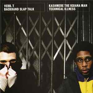 Verb. T & Kashmere The Iguana Man - Backhand Slap Talk / Technical Illness FLAC