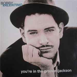 Bobby Valentino - You're In The Groove, Jackson FLAC