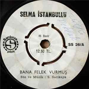 Selma İstanbullu - Bana Felek Vurmuş / Bana Hayat Veren Sensin FLAC
