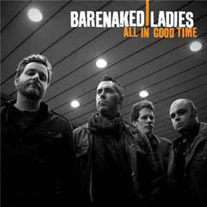 Barenaked Ladies - All In Good Time FLAC