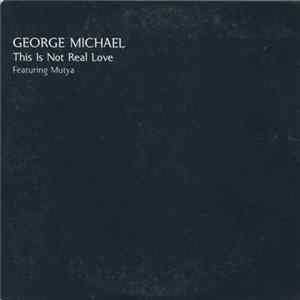 George Michael Featuring Mutya - This Is Not Real Love FLAC