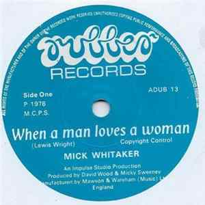 Mick Whitaker - When A Man Loves A Woman FLAC