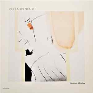 Olli Ahvenlahti - Thinking, Whistling FLAC