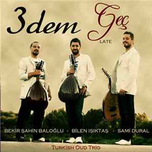 3 Dem - Geç / Late FLAC