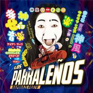 Los Parraleños - Kamikaze Party FLAC