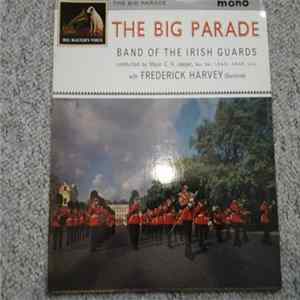 The Band Of The Irish Guards - The Big Parade FLAC