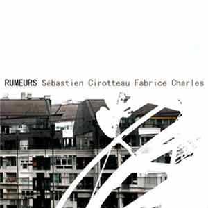 Sébastien Cirotteau, Fabrice Charles - Rumeurs FLAC