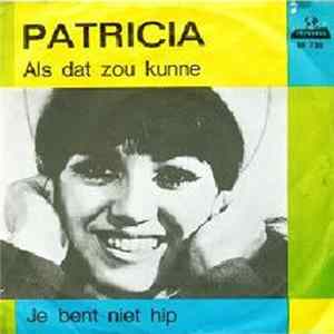 Patricia - Als Dat Zou Kunne / Je Bent Niet Hip FLAC