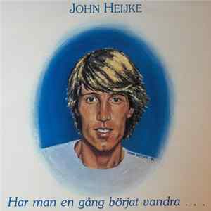 John Heijke - Har Man En Gång Börjat Vandra... FLAC
