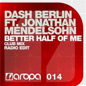 Dash Berlin Ft. Jonathan Mendelsohn - Better Half Of Me FLAC