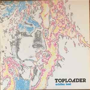 Toploader - Achilles Heel FLAC