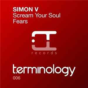 Simon V - Scream Your Soul / Fears FLAC