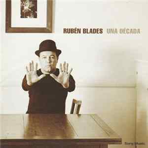 Ruben Blades - Una Década FLAC