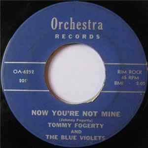 Tommy Fogerty And The Blue Violets - Now You're Not Mine FLAC