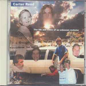 Carter Reed - The Life And Times Of An Unknown Rockstar FLAC