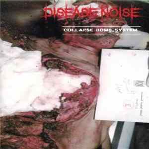 Disease Noise - Collapse Bomb System FLAC